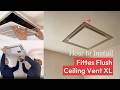 How to Install the Fittes Flush Ceiling Vent XL | Step-by-Step Tutorial