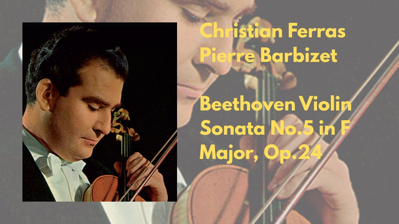 Christian Ferras, Beethoven Violin Sonata No.5 Op.24 