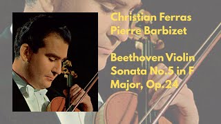 Christian Ferras, Beethoven Violin Sonata No.5 Op.24 