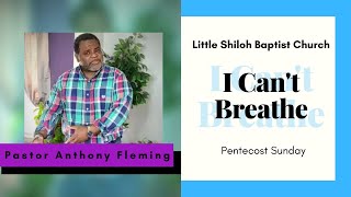 Pentecost |" I Can't Breathe " |Pastor Anthony Fleming | LSBC
