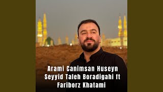 Arami Canimsan Huseyn (feat. Fariborz Khatami) - Seyyid Taleh Boradigahi