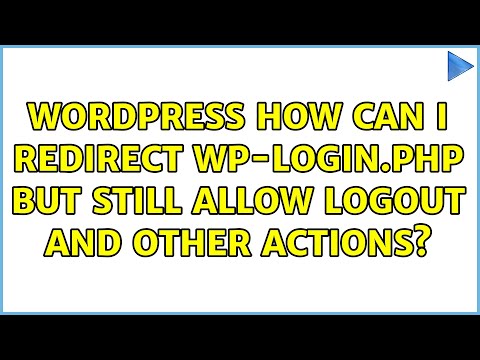 Wordpress: How can I redirect wp-login.php but still allow logout and other actions?