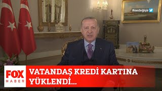 Vatandaş Kredi Kartına Yüklendi... 12 Mayıs 2021 Selçuk Tepeli Ile Fox Ana Haber