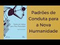 Trigueirinho | Padrões de conduta para a Nova Humanidade