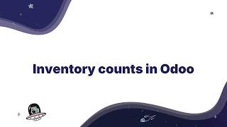 Inventory counts in Odoo: From initial setup to year-end closing