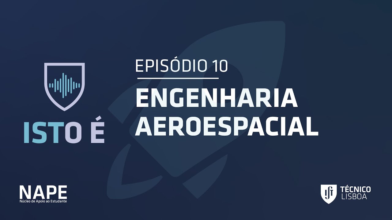 Podcast ISTO É | Episódio 10 - ENGENHARIA AEROESPACIAL