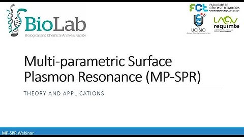 BioLab Webinar: Multi Parametric Surface Plasmon Resonance (MP-SPR)