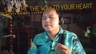 SHOW ME THE WAY TO YOUR HEART (Scott Grimes cover by Alf Pagobo) #2026 #music 