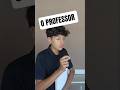 Quando o professor é injusto #humor #humorbrasil #comedia