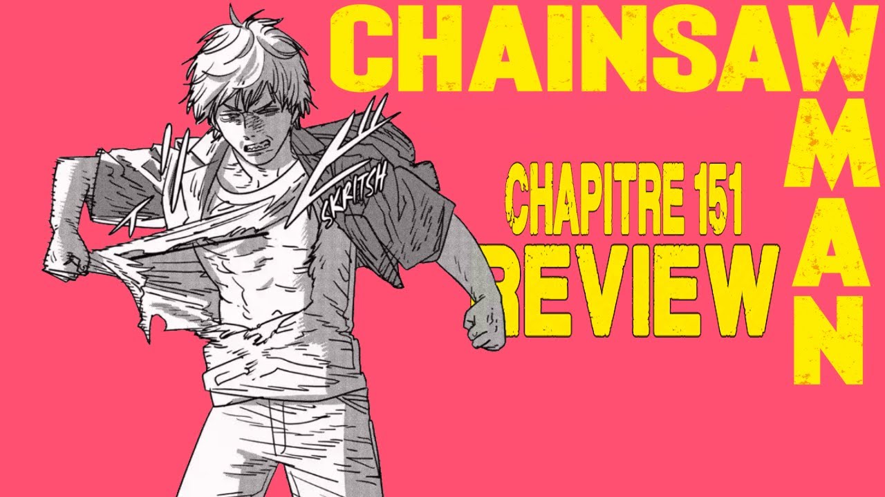 IL SE TRANSFORME ENFIN ! CHAINSAW MAN chapitre 151 - review - YouTube