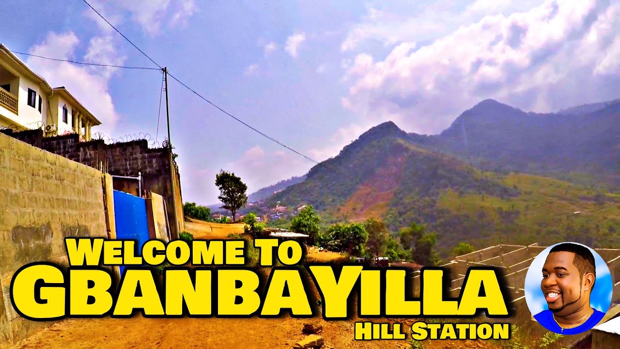 Welcome To GBANBAYILLA - HILL STATION - Freetown City 🇸🇱 Roadtrip 2021 - Explore With Triple-A