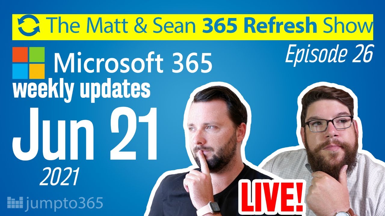 🔄MS Refresh - Week of 21 June 2021 – Episode 26 - YouTube