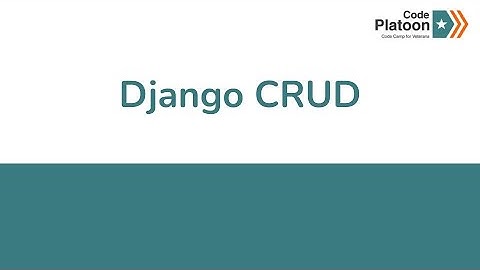 W14D1: Django CRUD (1 of 1)