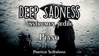 Instrumen Sedih (Deep Sadness) Piano
