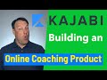 Building an Online Coaching Product [Kajabi Tutorials]