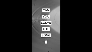 Can you solve this song? Part 17 of the Riddle Series