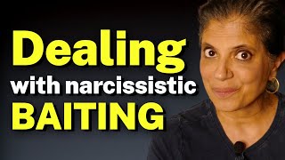 Narcissistic baiting & how deal with it