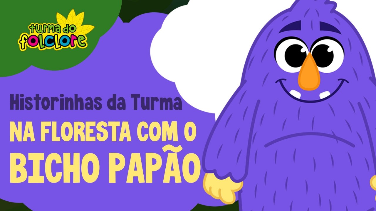 Na Floresta com o Bicho Papão - Historinhas da Turma do Folclore