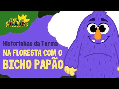 Na Floresta com o Bicho Papão - Historinhas da Turma do Folclore