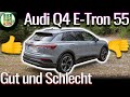 Audi Q4 E-tron 55 - Was ich mag und was NICHT