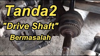Cara tukar drive shaft // Cara mengenal pasti kerosakan drive shaft