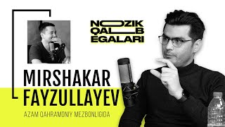 Mirshakar Fayzulloev. Nozik Qalb Egalari #6