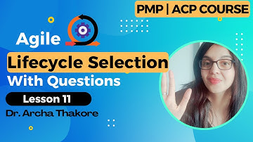 Agile Practice Guide Lesson 11 - Lifecycle Selection (Predictive, Iterative, Incremental and Agile)