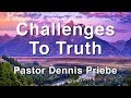 9/14/2019 "Challenges to Truth" | Pastor Dennis Priebe