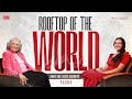 Rooftop Of The World | Kaamya Karthikeyan | Jennifer Arul | Going Beyond | Promo