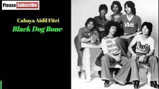 Black Dog Bone - Cahaya Aidil Fitri