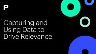 Capturing and Using Data to Drive Relevance