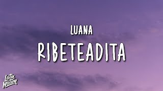 LUANA - Ribeteadita (Lyrics/Letra)