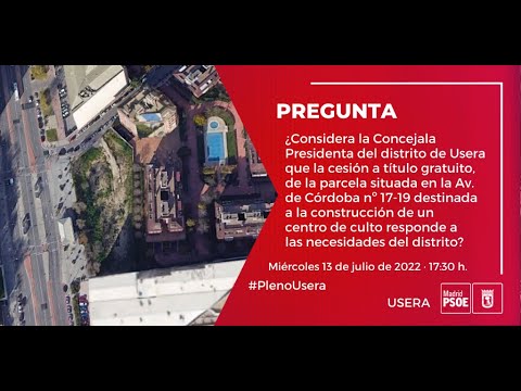 Pleno Usera JULIO 2022 - Pregunta sobre cesión de una parcela para la construcción de un monasterio