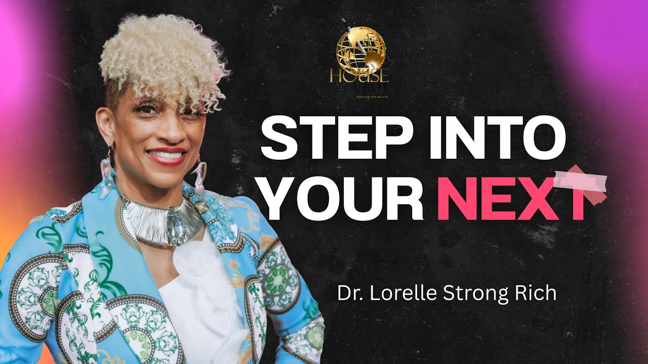 Stron Riach Step Into Your Next | Dr. Lorell Strong Rich - YouTube