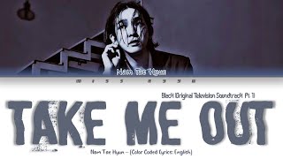 Nam Tae Hyun - 'Take Me Out (OST Black 블랙  Part 1)' [Color Coded_English] Lyrics