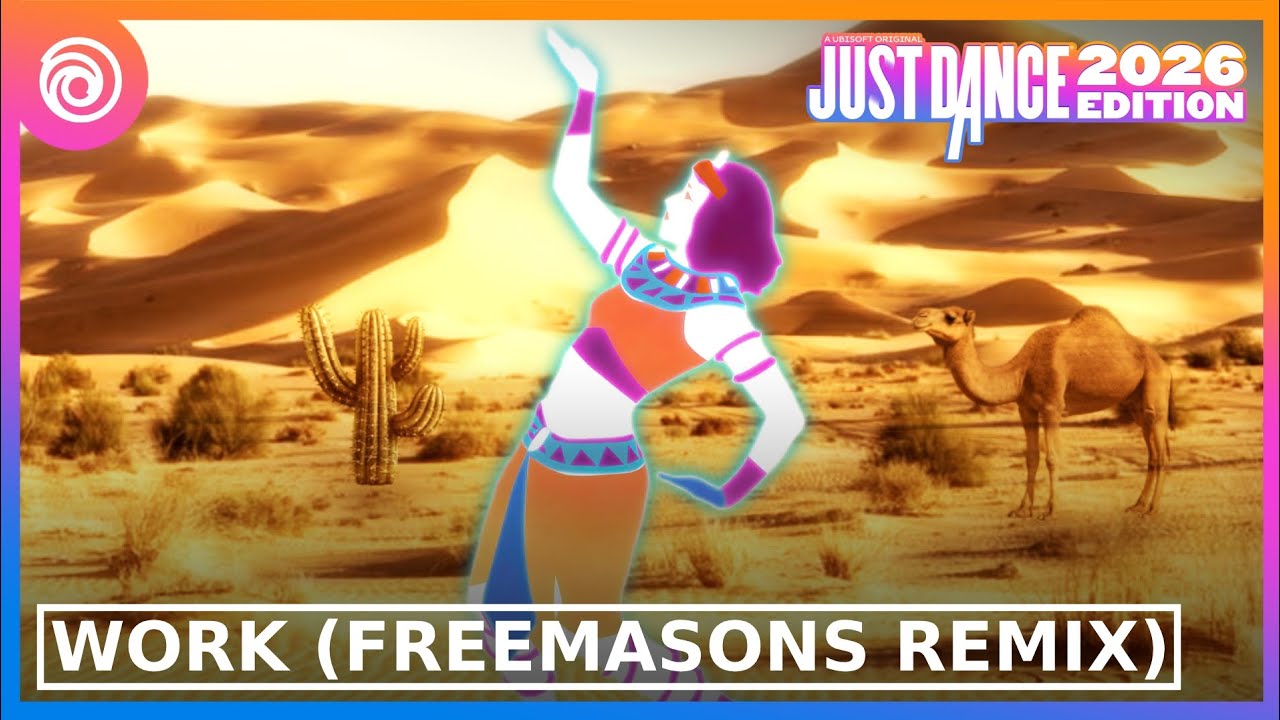 Just Dance 2026 - Work (Freemasons Remix) By Kelly Rowland - Fanmade Mash-Up (READ DESC!!!) 