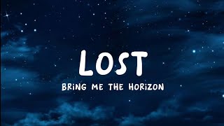 Bring Me The Horizon - Lost (Lyrics)