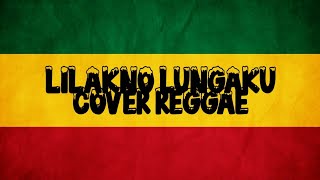Losskita - Lilakno Lungaku (Cover Reggae) By As tone
