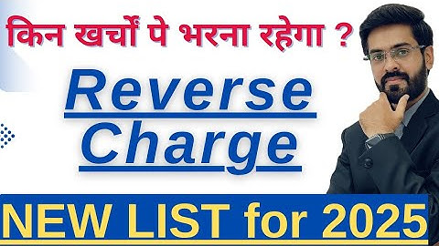 New Updated List of Services under Reverse Charge 2025 | GST Reverse Charge Section 9[3]