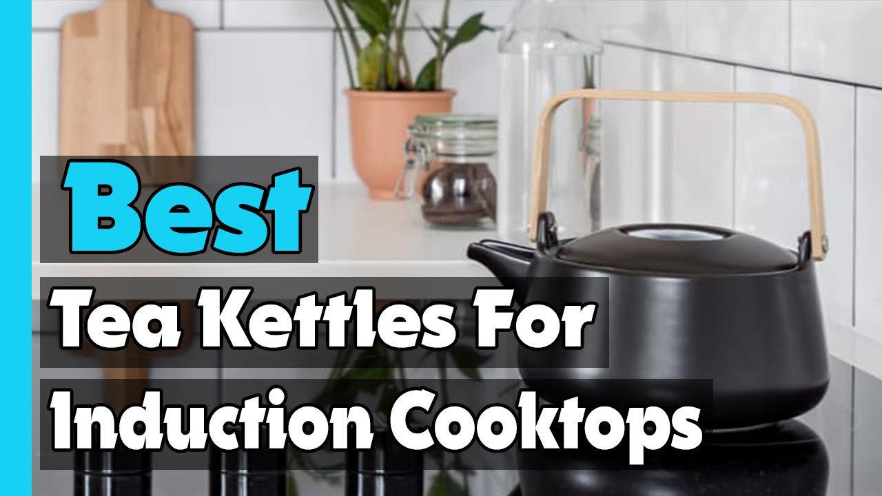 Best Kettle for Induction Cooktop Review 2023