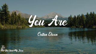Colton Dixon - You Are (Lyrics) | You are the song I'm singing