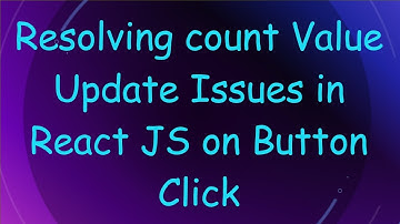 Resolving count Value Update Issues in React JS on Button Click