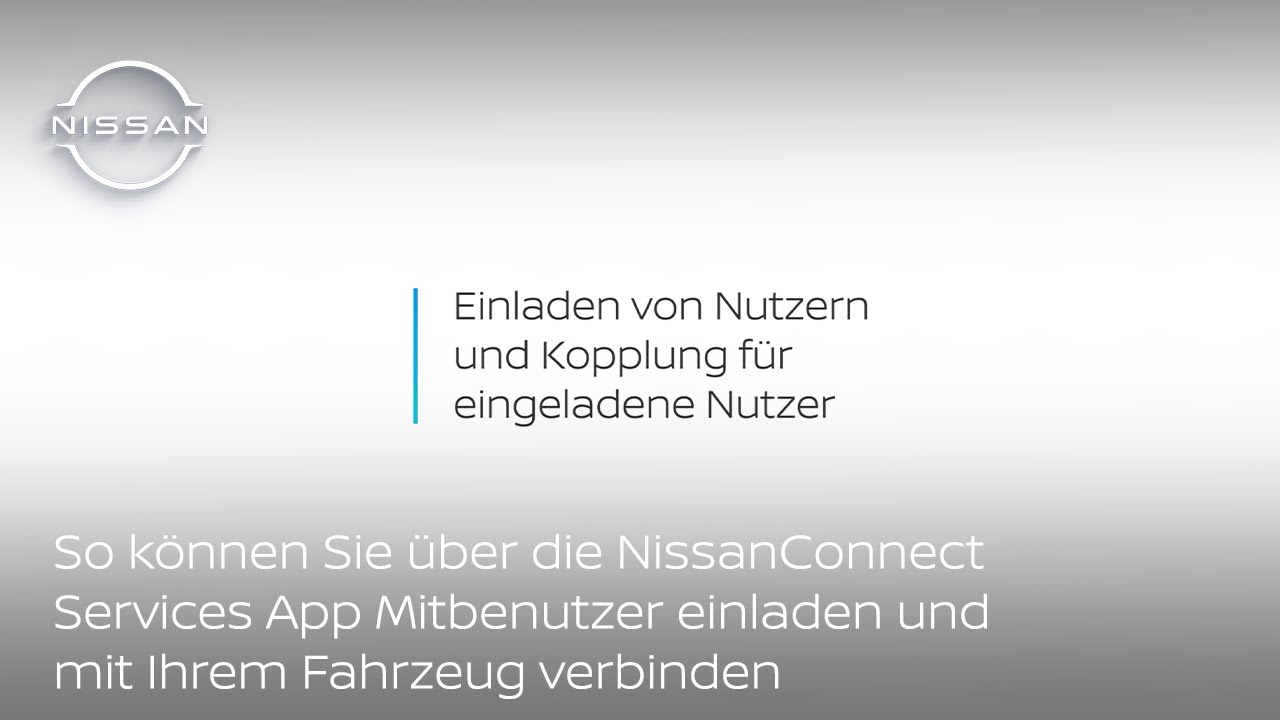 Nutzer einladen über die NissanConnect Services App mit Google Built-In & mit Fahrzeug verbinden