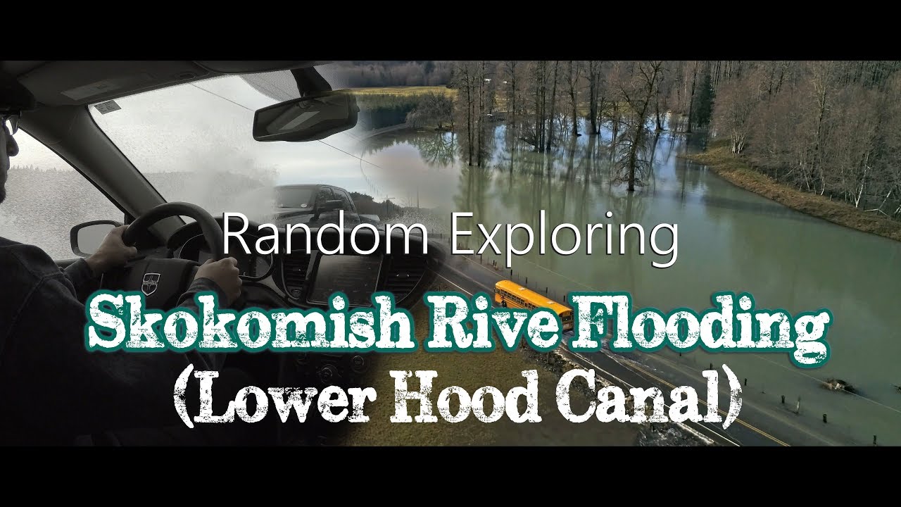Random Exploring Skokomish River Flooding (Lower Hood Canal) YouTube