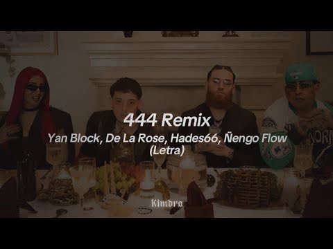 Yan Block, De La Rose, Hades66, Ñengo Flow - 444 Remix (Letra)