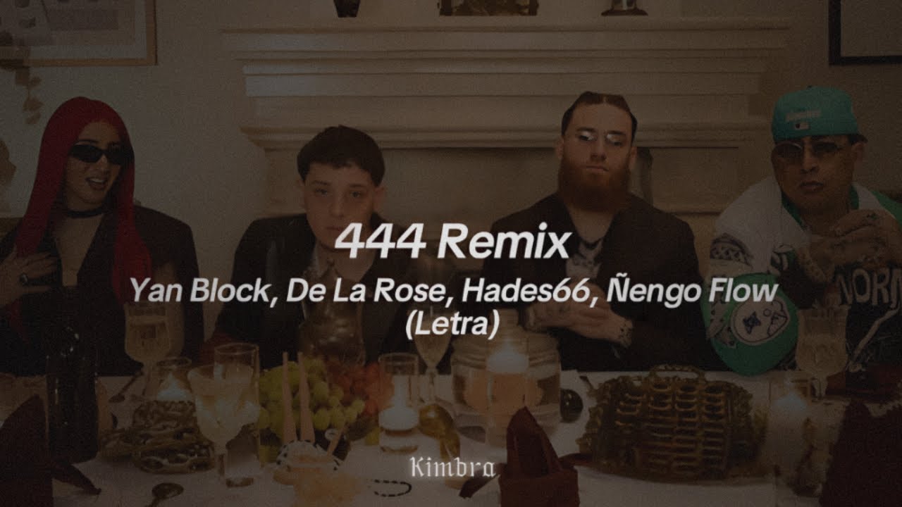 Yan Block, De La Rose, Hades66, Ñengo Flow - 444 Remix (Letra)