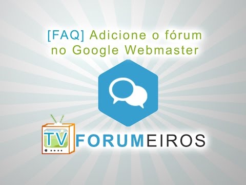 [FAQ] Adicione o fórum no Google Webmaster - Parte 1