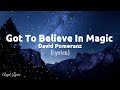 Got To Believe In Magic Lyrics by David Pomeranz