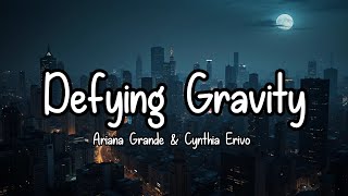 Cynthia Erivo, Ariana Grande - Defying Gravity (slowed, reverb + lyrics)