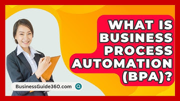 What Is Business Process Automation (BPA)? - BusinessGuide360.com
